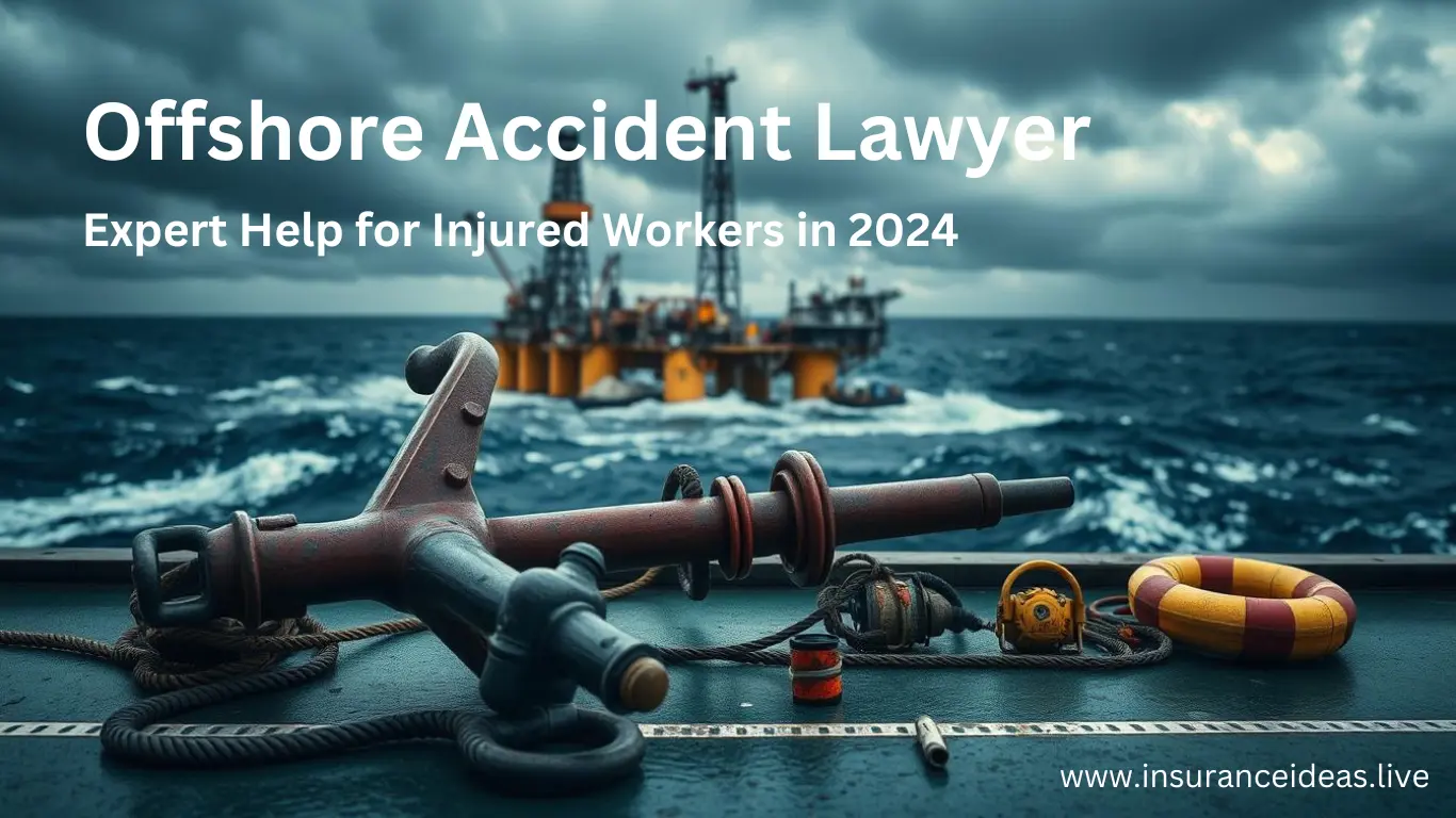 Offshore Accident Lawyer-insuranceideas